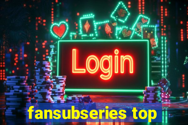 fansubseries top